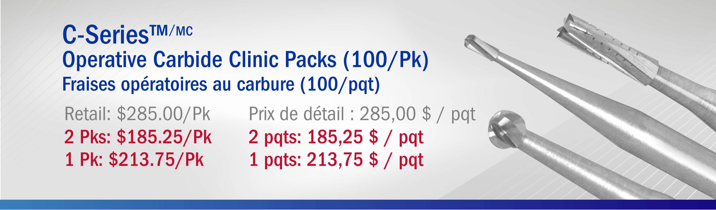Operative: Peter Brasseler C-Series Carbides Buy 2 Packs: $185.25/Clinic Pack Buy 1 Pack: $213.75/Clinic Pack