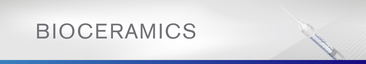 Bioceramics Bioceramics | Endodontics